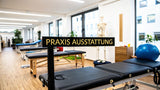 Physiotherapie Praxis Ausstattung: Tipps für die perfekte Einrichtung